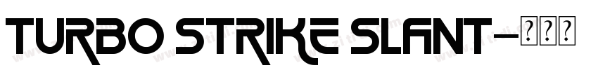 turbo strike slant字体转换
